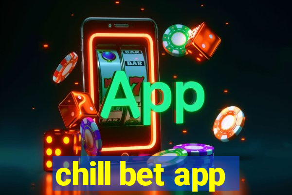 chill bet app